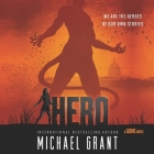 Hero By Michael Grant, Amanda Dolan (Read by) Cover Image