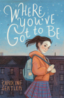 Where You've Got to Be By Caroline Gertler Cover Image