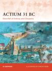 Actium 31 BC: Downfall of Antony and Cleopatra (Campaign) By Si Sheppard, Christa Hook (Illustrator) Cover Image