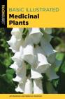Basic Illustrated Medicinal Plants By Jim Meuninck, Rebecca Meuninck Cover Image