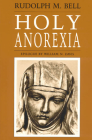 Holy Anorexia By Rudolph M. Bell Cover Image