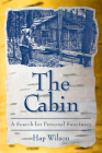 The Cabin: A Search for Personal Sanctuary By Hap Wilson Cover Image