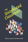 The Distributed Classroom (Learning in Large-Scale Environments) By David A. Joyner, Charles Isbell Cover Image