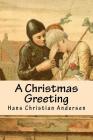 A Christmas Greeting By Gabriela Guzman (Translator), Hans Christian Andersen Cover Image