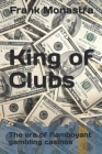 King of Clubs: The era of flamboyant gambling casinos Cover Image