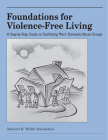 Foundations for Violence-Free Living: A Step-By-Step Guide to Facilitating Men's Domestic Abuse Groups Cover Image