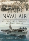Naval Air: Celebrating a Century of Naval Flying Cover Image