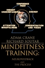 MindFitness Training: Neurofeedback and the Process, Consciousness, Self-Renewal, and the Technology of Self-Knowledge By Adam Crane, Richard Soutar (Joint Author) Cover Image