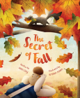 The Secret of Fall By John Coy, Kristen Adam (Illustrator) Cover Image