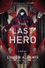 The Last Hero (The First Sister trilogy #3) By Linden A. Lewis Cover Image