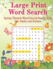 Large Print Word Search: Spring Themed Word Search Puzzle Book For Adults and Seniors By Jazz Webster Press Cover Image