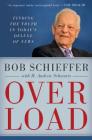 Overload: Finding the Truth in Today's Deluge of News By Bob Schieffer, H. Andrew Schwartz (With) Cover Image