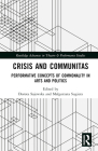 Crisis and Communitas: Performative Concepts of Commonality in Arts and Politics (Routledge Advances in Theatre & Performance Studies) By Dorota Sajewska (Editor), Malgorzata Sugiera (Editor) Cover Image