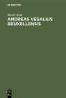 Andreas Vesalius Bruxellensis By Moritz Roth Cover Image