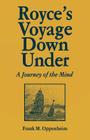 Royce's Voyage Down Under: A Journey of the Mind By Frank M. Oppenheim Cover Image