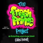 The Fresh Prince Project: How the Fresh Prince of Bel-Air Remixed America By Chris Palmer, Kevin R. Free (Read by) Cover Image