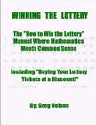 WINNING the LOTTERY: The How To Win the Lottery Manual Where Mathematics Meets Common Sense Cover Image