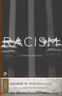 Racism: A Short History (Princeton Classics #18) By George M. Fredrickson, Albert Camarillo (Foreword by) Cover Image