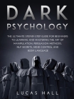 Dark Psychology: The Ultimate Step-by-Step Guide for Beginners to learning and mastering the Art of Manipulation, Persuasion Methods, N Cover Image