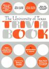 The University of Texas Trivia Book By Margaret Catherine Berry, DeLoss Dodds (Foreword by) Cover Image