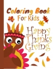Coloring Book for Kids Happy Thanksgiving: 50 Thanksgiving coloring pages for kids - Fun Activity Coloring and Guessing Game for Kids - Coloring Pages By Thankful Publishing Cover Image