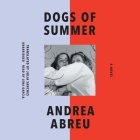 Dogs of Summer By Andrea Abreu, Julia Sanches (Translator), Carolina Hoyos (Read by) Cover Image
