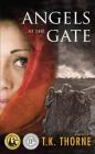 Angels at the Gate By T.K. Thorne Cover Image