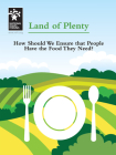 Land of Plenty: How Should We Ensure That People Have the Food They Need? By Julie Pratt, Sue Williams Cover Image