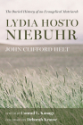 Lydia Hosto Niebuhr: The Buried History of an Evangelical Matriarch Cover Image