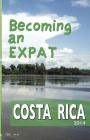 Becoming an Expat: Costa Rica Cover Image