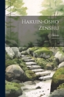 Hakuin-Osho zenshu: 5 By 1686-1769 Hakuin Cover Image