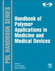 Handbook of Polymer Applications in Medicine and Medical Devices (Plastics Design Library) Cover Image