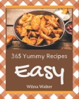365 Yummy Easy Recipes: More Than a Yummy Easy Cookbook Cover Image