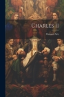 Charles II By Osmund Airy Cover Image
