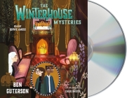 The Winterhouse Mysteries By Ben Guterson, Chloe Bristol (Illustrator), Sophie Amoss (Read by) Cover Image
