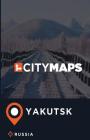 City Maps Yakutsk Russia By James McFee Cover Image
