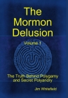 The Mormon Delusion. Volume 1. Cover Image