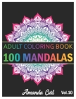 100 Mandalas: An Adult Coloring Book Featuring 100 of the World's Most Beautiful Mandalas for Stress Relief and Relaxation Coloring By Amanda Curl Cover Image