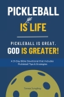 Pickleball Is [Not] Life: Pickleball Is Great. God is Greater! By Teresa Jungling Cover Image