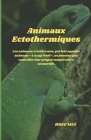 Animaux Ectothermiques: Les animaux ectothermes, parfois appelés animaux à sang froid, ne peuvent pas contrôler leur propre température corpor By Bree Mia Cover Image