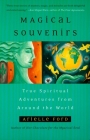 Magical Souvenirs: Mystical Travel Stories from Around the World Cover Image