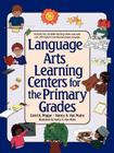 Language Arts Learning Centers for the Primary Grades By Carol A. Poppe Cover Image