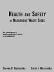 Health and Safety at Hazardous Waste Sites: An Investigator's and Remediator's Guide to Hazwoper By Steven P. Maslansky, Carol J. Maslansky Cover Image
