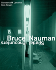 Bruce Nauman: Spatial Encounters By Constance M. Lewallen, Dore Bowen, Ted Mann (Contributions by) Cover Image