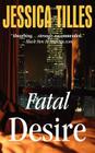Fatal Desire By Jessica Tilles Cover Image