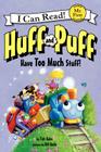 Huff and Puff Have Too Much Stuff! (My First I Can Read) By Tish Rabe, Gill Guile (Illustrator) Cover Image