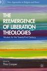 The Reemergence of Liberation Theologies: Models for the Twenty-First Century (New Approaches to Religion and Power) Cover Image