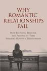 Why Romantic Relationships Fail: How Emotions, Behavior, and Personality Types Influence Romantic Relationships By M. D. Ghazi Asaad Cover Image