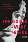 Surrealism and Photography in 1930s Japan: The Impossible Avant-Garde By Jelena Stojkovic Cover Image