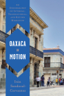 Oaxaca in Motion: An Ethnography of Internal, Transnational, and Return Migration Cover Image